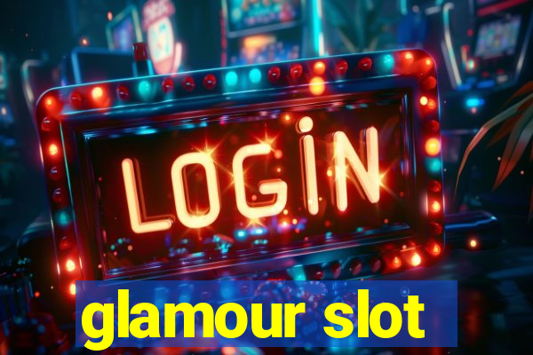 glamour slot