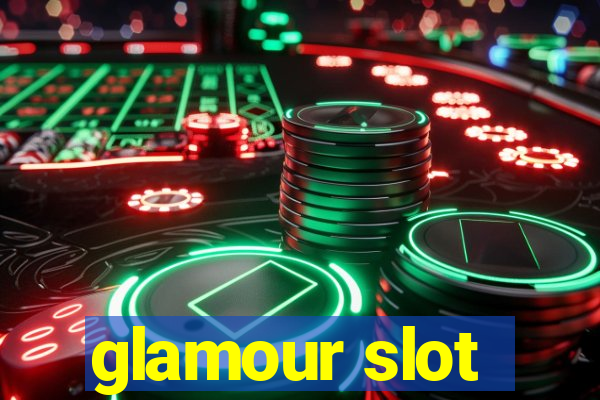 glamour slot