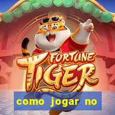 como jogar no tigrinho pela primeira vez