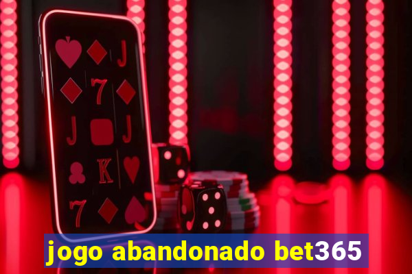 jogo abandonado bet365