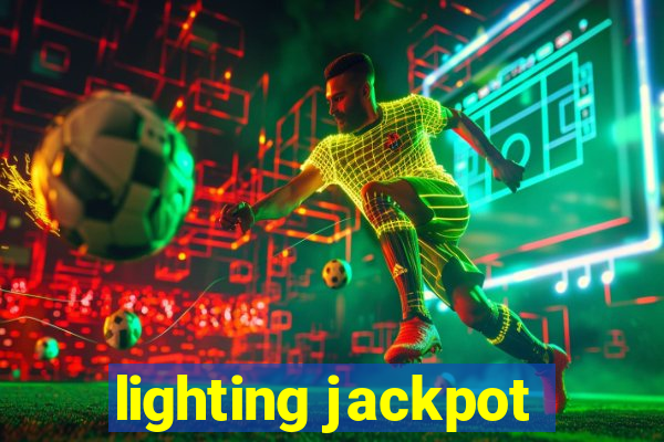 lighting jackpot