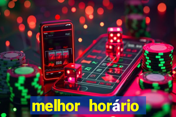 melhor horário para jogar fortune tiger de madrugada 2024