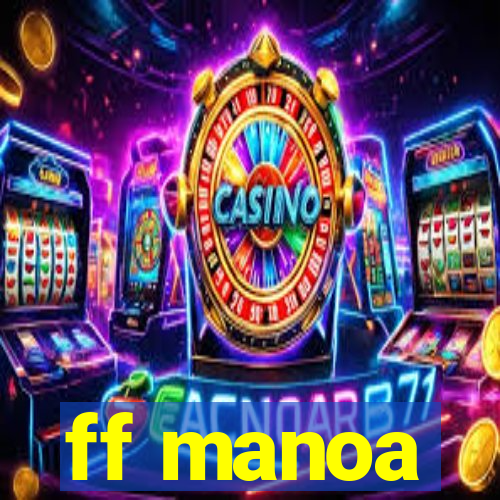 ff manoa