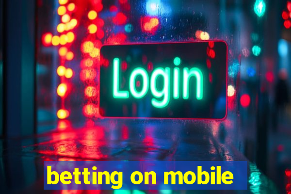 betting on mobile