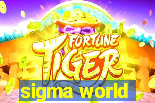 sigma world