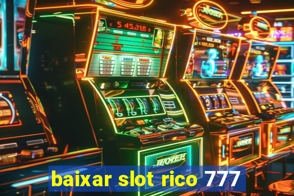 baixar slot rico 777