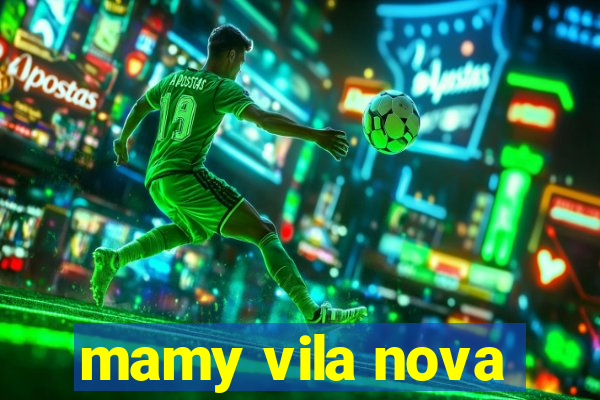 mamy vila nova