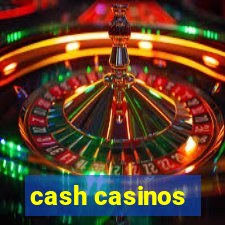 cash casinos