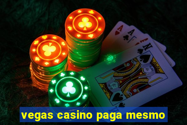 vegas casino paga mesmo