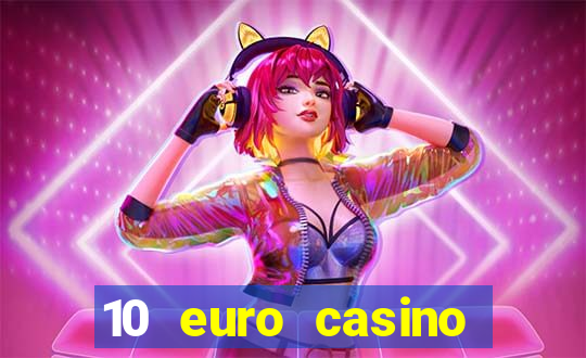 10 euro casino bonus ohne einzahlung 2021