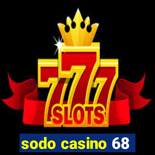 sodo casino 68