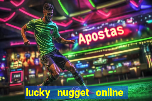 lucky nugget online casino login