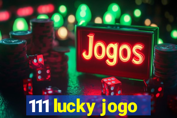 111 lucky jogo