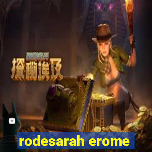 rodesarah erome