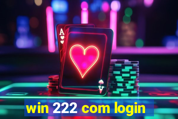 win 222 com login