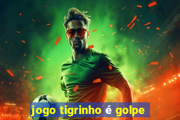 jogo tigrinho é golpe