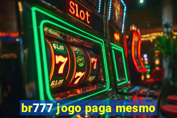 br777 jogo paga mesmo