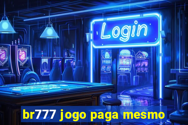 br777 jogo paga mesmo