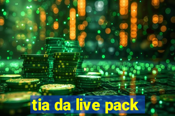 tia da live pack