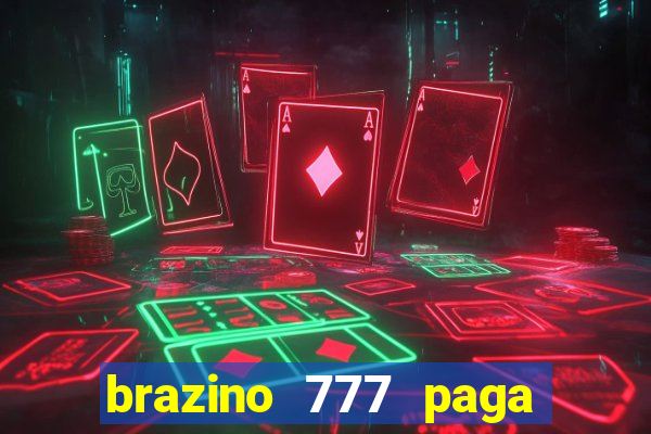 brazino 777 paga de verdade