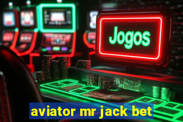 aviator mr jack bet