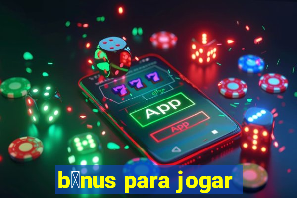 b么nus para jogar