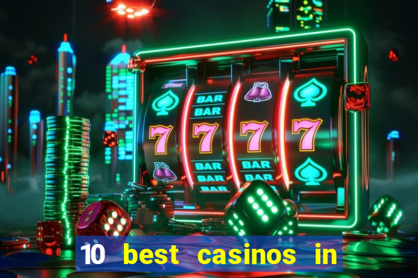 10 best casinos in the world