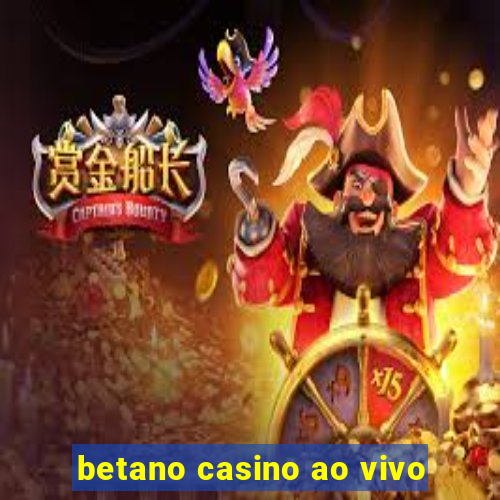 betano casino ao vivo