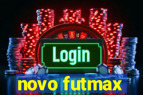 novo futmax