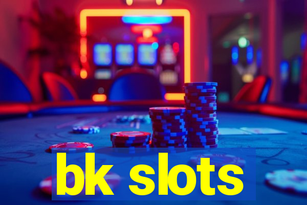 bk slots