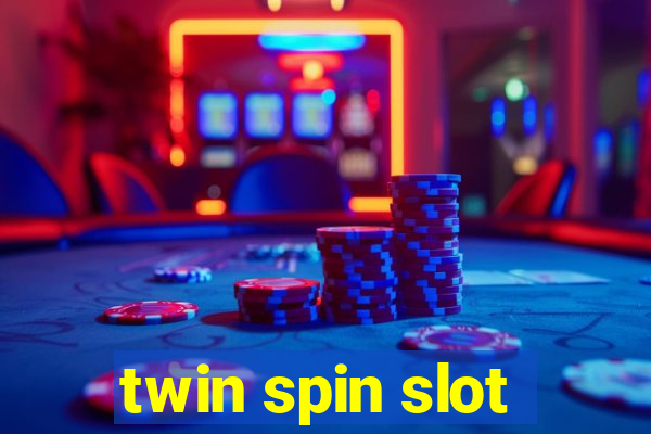 twin spin slot