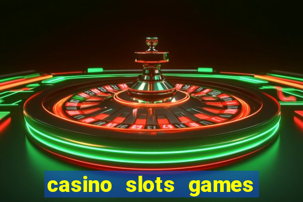 casino slots games free xcy9cvmhbsh8b