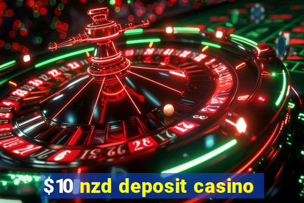 $10 nzd deposit casino