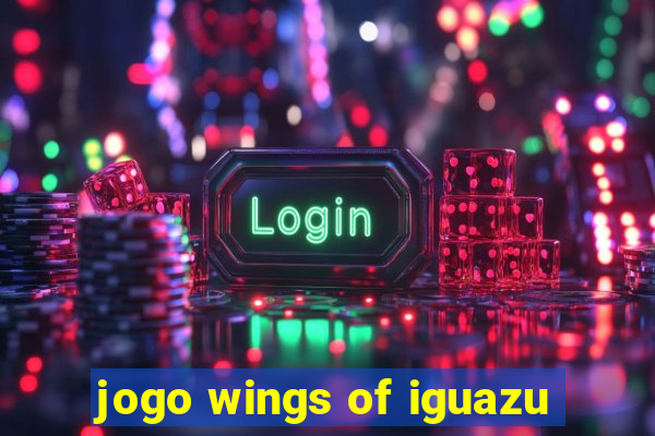 jogo wings of iguazu