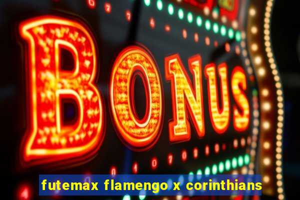 futemax flamengo x corinthians