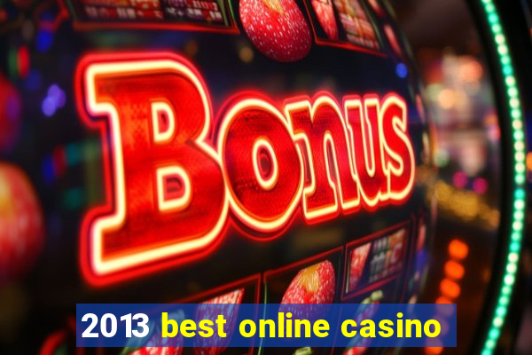 2013 best online casino