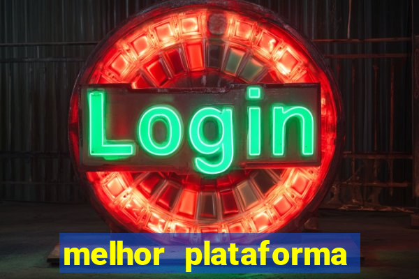 melhor plataforma de jogos de aposta