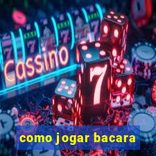 como jogar bacara