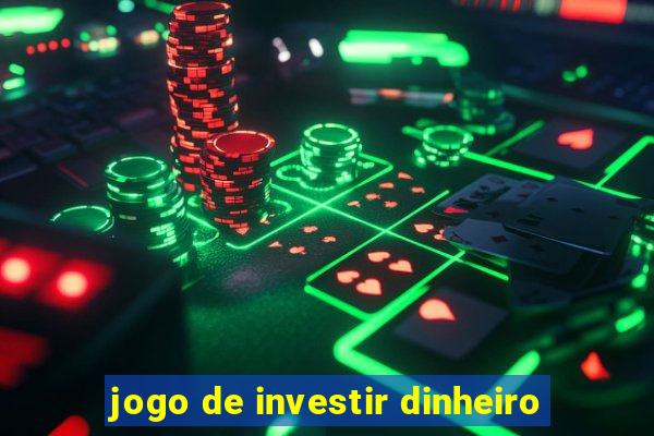 jogo de investir dinheiro