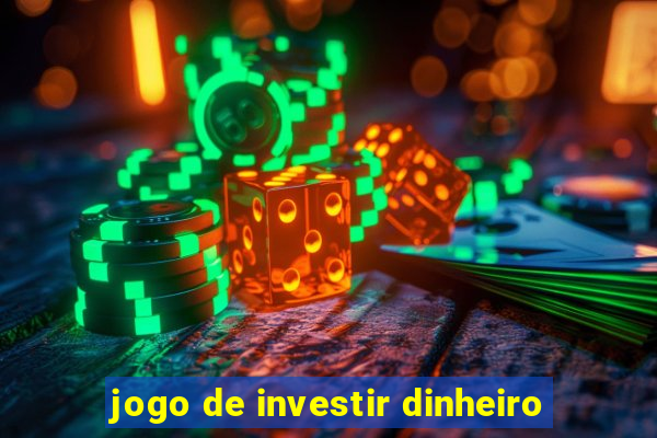 jogo de investir dinheiro