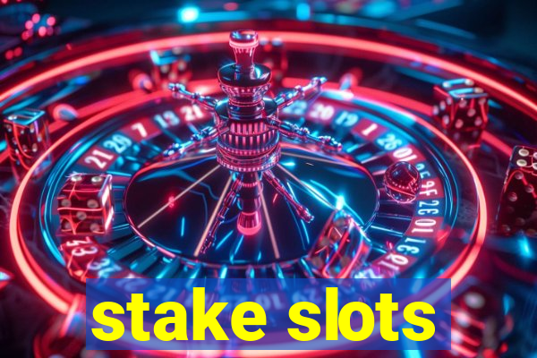 stake slots