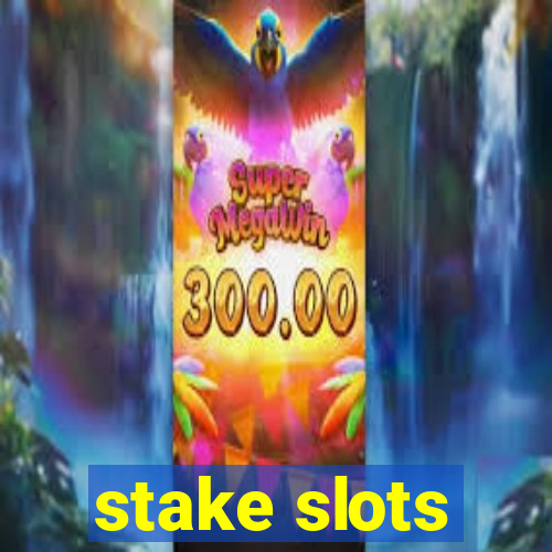 stake slots