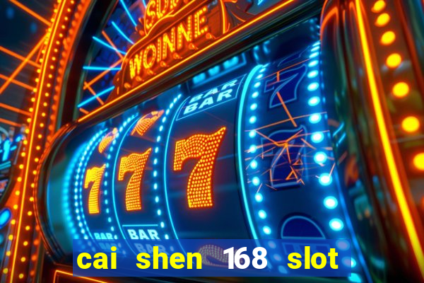 cai shen 168 slot free play