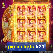 pin up bets 521