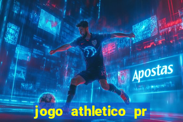 jogo athletico pr onde assistir