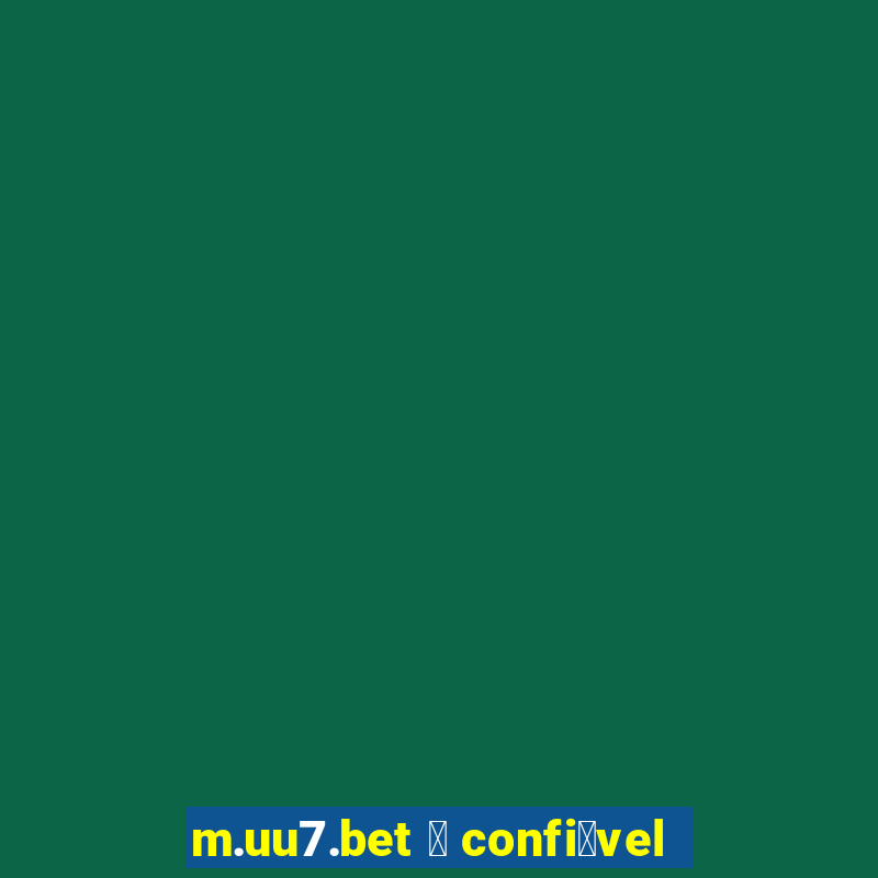 m.uu7.bet 茅 confi谩vel