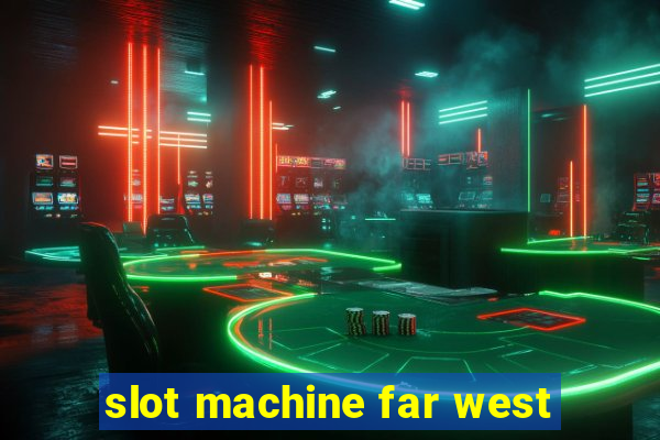 slot machine far west