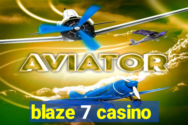 blaze 7 casino