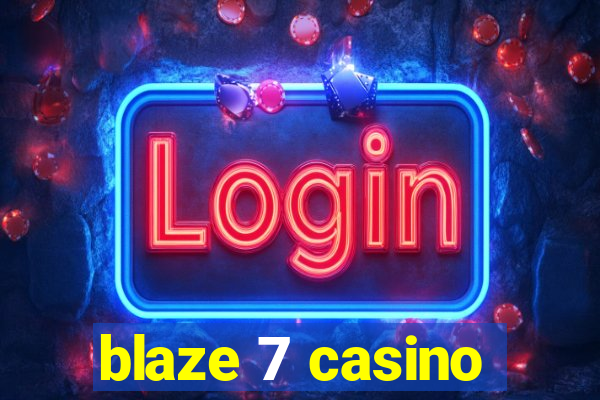 blaze 7 casino