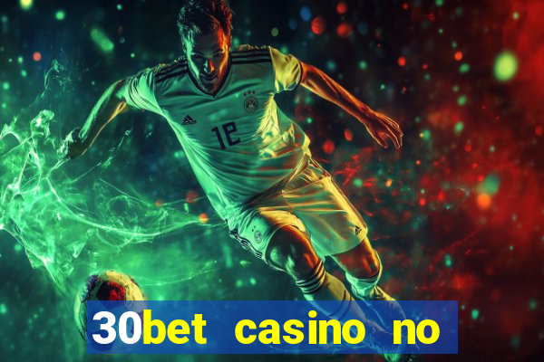 30bet casino no deposit bonus